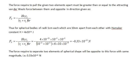The force require to pull the given two elements apart must be greater than or equal to the attracting van der Waals force be