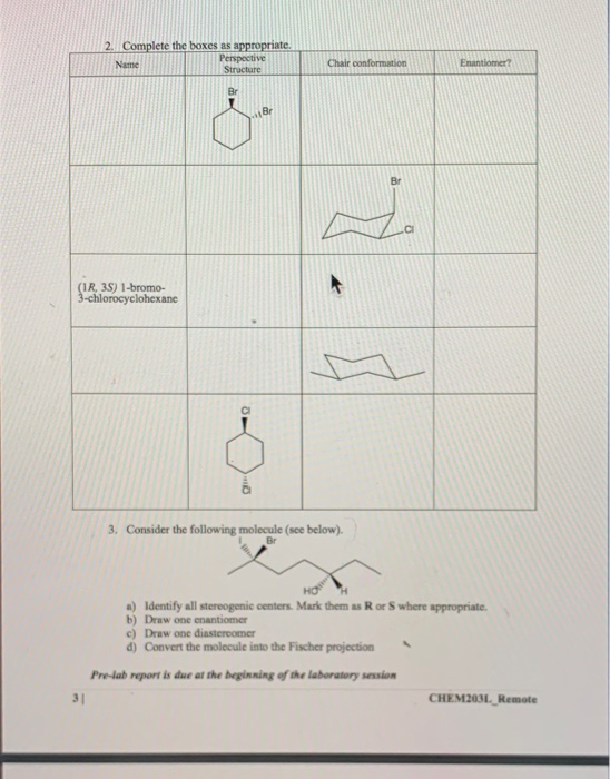 2. Complete the boxes as appropriate. Name Perspective Structure Chair conformation Enantiomet? Br BI (1R, 35) 1-bromo- 3-chl