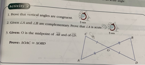 in atute angle Activity 2 L. Prove that vertical angles are congruent. 5 min 2. Given LA and LB are complementary. Prove that