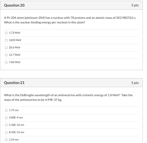 Question 20 5 pts A Pt-204 atom (platinum-204) has a nucleus with 78 protons and an atomic mass of 203.980762 u. What is the