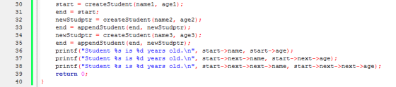 30 31 32 33 34 35 36 37 38 39 40 start = createStudent (namel, agel); end = start; newStudptr = createStudent (name2, age2);