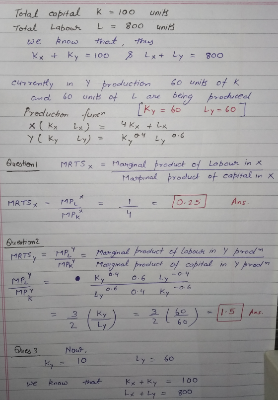 Total capital K =100 uniks Total Labour L 800 units we know that this kx + = 100 8 Lxt Ly 800 L are currently Y production 60
