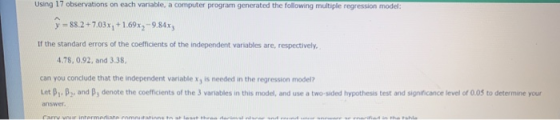 Using 17 observations on each variable, a computer program generated the following multiple regression model: ŷ = 88.2 +7.03x