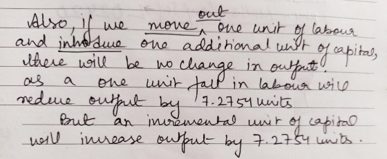Also, if we move one unit of labour and inhotdure one additional wait of capital, there will be wo change in output as a one