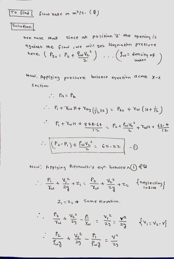 To find l flow rate in mºls. lll) [Solution] We note that since at position 2 the opening is against the flow , we will get