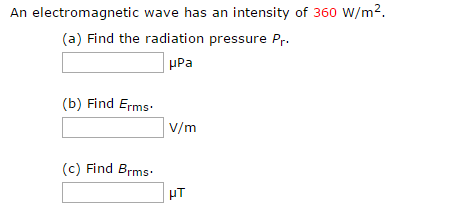 An electromagnetic wave has an intensity of 360 W/