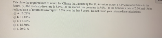 Calculate the required rate of return for Climax Inc., assuming that (1) investors expect a 4.0% rate of inflation in the fut