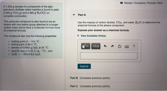 Review Constants Periodic Table A 1.633 g sample of a component of the light petroleum distillate called naphtha is found to