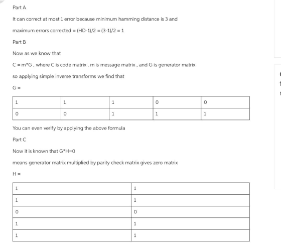 Part A It can correct at most 1 error because minimum hamming distance is 3 and maximum errors corrected = (HD-1)/2 = (3-1)/2