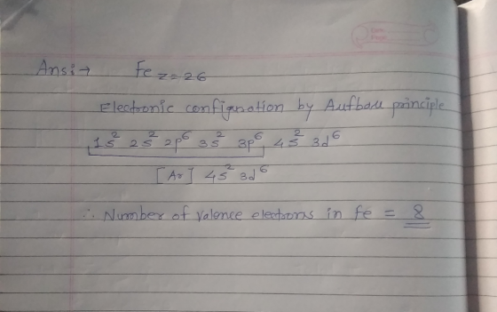 Ansi» Fez: 26 Electronic confianction by Aufbode principle 1 Š 23 apo 3 3 3p8 4 3 3d 6 . [ As] 45 3d 6 ... Number of Valence