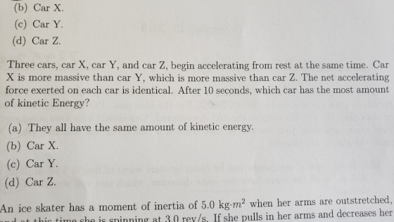 (b) Car X. (c) Car Y. (d) Car Z. Three cars, car X, car Y, and car Z, begin accelerating from rest at the same time. Car X is