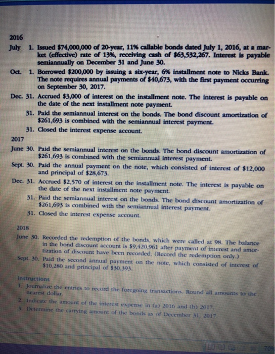 2016 1. Issued $74,000,000 of 20-year, 11% callable bonds dated July 1, 2016, at a mar- ket (effective) rate of 13%, receivin