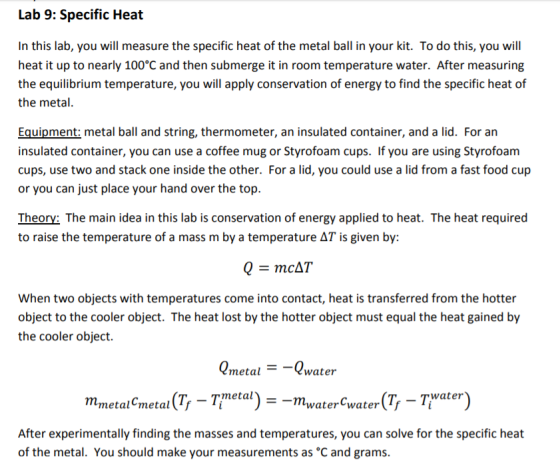 Lab 9: Specific Heat In this lab, you will measure the specific heat of the metal ball in your kit. To do this, you will heat