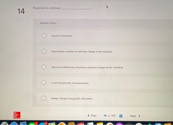 Response to a stimulus 14 Multiple Choice requires movement may include a cellular or chemical change in the individual may o