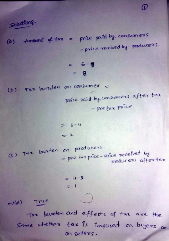 Solutions @) Amount of tax price paid by consumers - price received by produceos. 6-3 3 (b) Tax burden on consumer price paid