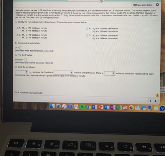 Question Help A simple random sample of 38 men from a normally distributed population results in a standard deviation of 7.8