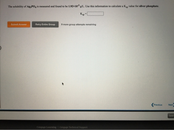 The solubility of Ag,PO is measured and found to be 1.92x10-3 g/L. Use this information to calculate a Kop value for silver p
