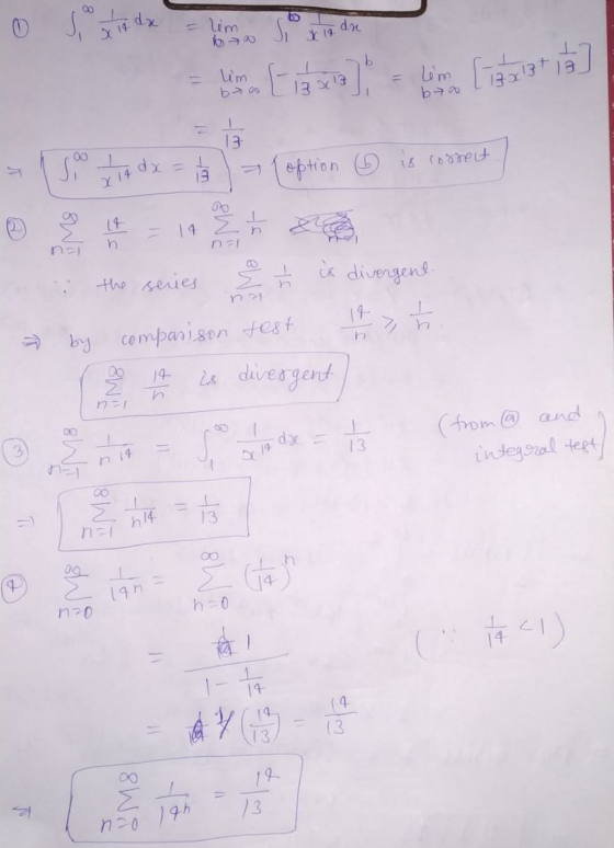so x la dx = lim Si dn b lim = Lim Lizzista] 13x13 13 00 So S 1 13 option is rossect T 8) 14 En n the series is E divergent.