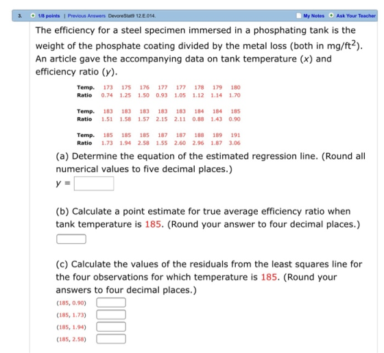 3. 1/8 points | Previous Answers DevoreStat9 12.E.014 My Notes Ask Your Teacher The efficiency for a steel specimen immersed