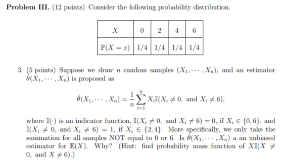 Problem III. (12 points) Consider the following probability distribution. X 0 2 4 6 P(X = 1) 1/4 1/4 1/4 1/4 3. (5 points) Su