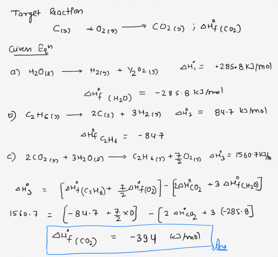 aget Ractfom Cis) CO2 (5) O2 (9 Civen Eqn AH, 285.8 K3/mol 202 15) H29) a) H20(R) - 2 8 S.8 k3/mo (H20) 84.7 k3hmo) 2C(s) 3H2
