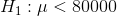 H, :μ< 80000
