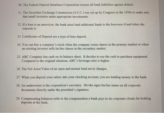 20. The Federal Deposit Insurance Corporation insures all bank liabilities against default. 21. The Securities Exchange Commi
