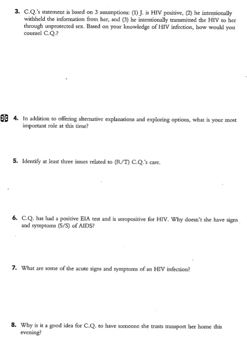 3. C.Q.s statement is based on 3 assumptions: (1) J. is HIV positive, (2) he intentionally withheld the information from her