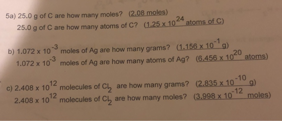 5a) 25.0 g of C are how many moles? (2.08 moles) 24 atoms of C) 25.0 g of C are how many atoms of C? (1.25 x 10 -1 g) 20 mole