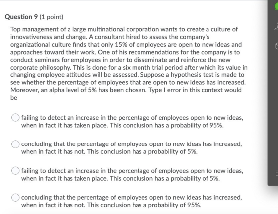 C Question 9 (1 point) Top management of a large multinational corporation wants to create a culture of innovativeness and ch