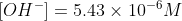 [OH^-]=5.43\times10^{-6}M