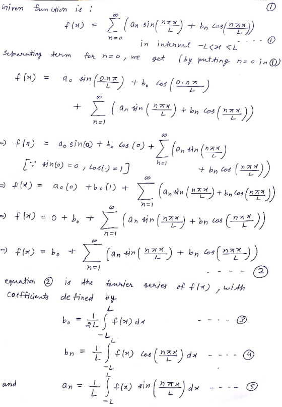 Giren function is : f(x) = [(an sin(~23) + bn 603(***) 1. in interval -Lerci o Separating term for n=o, we get (by putting n=