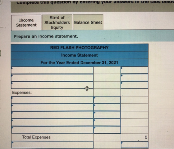 complete this question by entering your answers in the caps pero Income Statement Stmt of Stockholders Balance Sheet Equity P