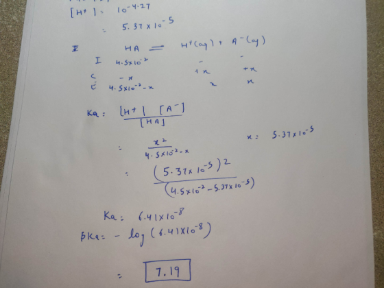 [H+ 1 10-4:27 - 5.31x10-5 - Htlayl & A-lay) HA 4.5x10² i 4.5x102 Ka= [H + 1 [A-] (НА ] = 5.378105 22 4.5x102x : (5.31x103)2 (