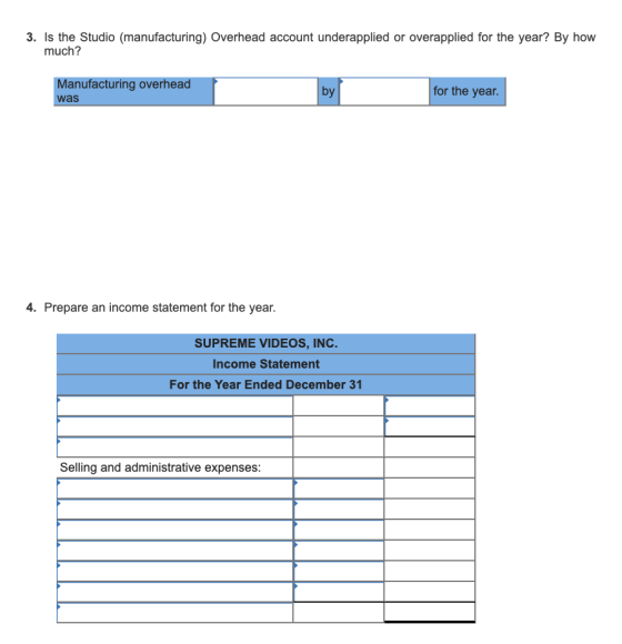 3. Is the Studio (manufacturing) Overhead account underapplied or overapplied for the year? By how much? Manufacturing overhe