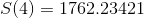 S(4)=1762.23421