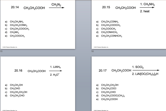 CH2N2 20.14 CH3CH2COOH 1. CH3NH2 20.15 CH3CH2COOH 2. heat a) CHyCH2NH2 b) CH,CH2CONH2 c) CH,CH2cOOCH3 d) CH3NH2 e) CH3COOCH3