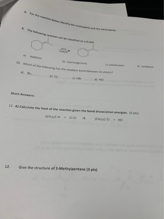 8. For the reaction below dentify the nucleophile and the electro 9. The following reaction can be classified as a a) Additio