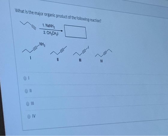 What is the major organic product of the following reaction? 1. NaNH2 2. CHỊCH NH2 IN 01 11 INI OIV