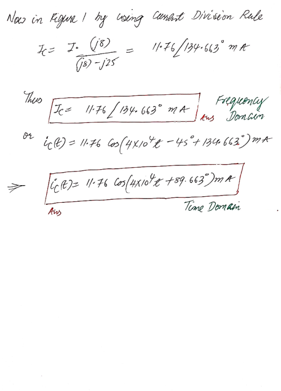 Now in Figure I by using current Division Rule Ice To (88) = 11076/134.6630 mA (8) -25 ICE 7 Frequeonly 1176/134.6630 mA Laus
