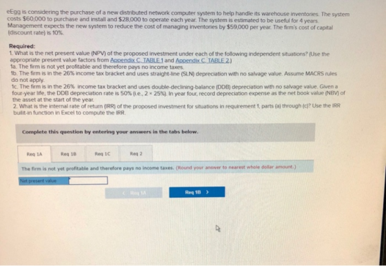 eEgg is considering the purchase of a new distributed network computer system to help handle its warehouse inventories. The s