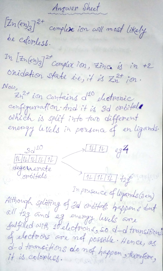 Answer Sheet [Zn(en)]2+ complese ion will m most likely be colorless. Now, 03.10 In [zn (en)]]>“complex in, zina is in +2 oni