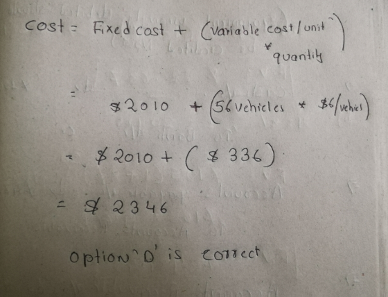 Cost Rxed cost V Vaiable Cost/unit uant s20 10 (54 vehicles vehie #2010 + C s 336) 23 46 O ption 0 is Co11 cct
