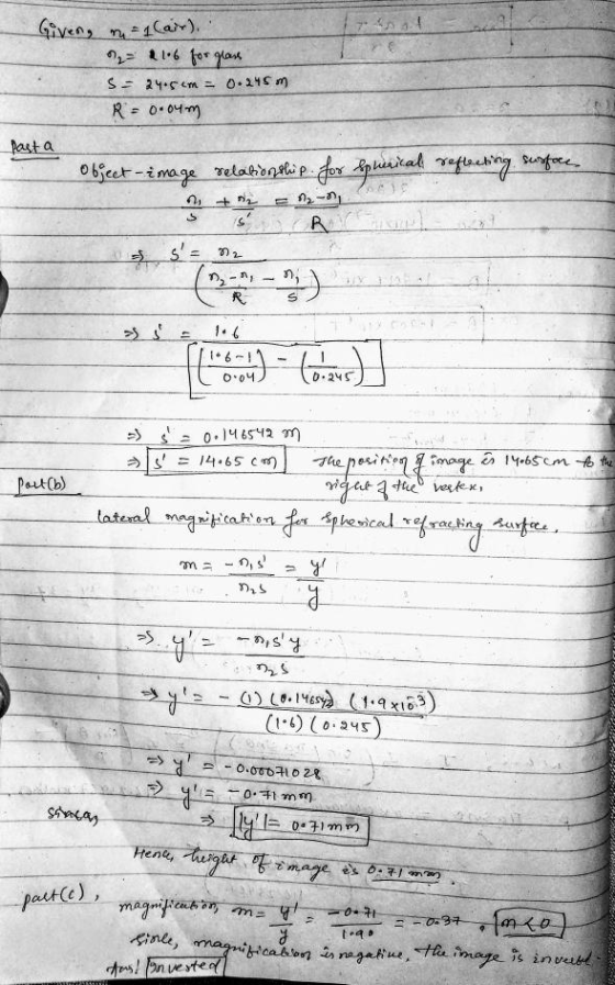 . Given, nu = 1 (air). = 2106 for glass S = 24.5cm = 0.245m R = 0.4m pasta object - image relationship. for Spherical reflect