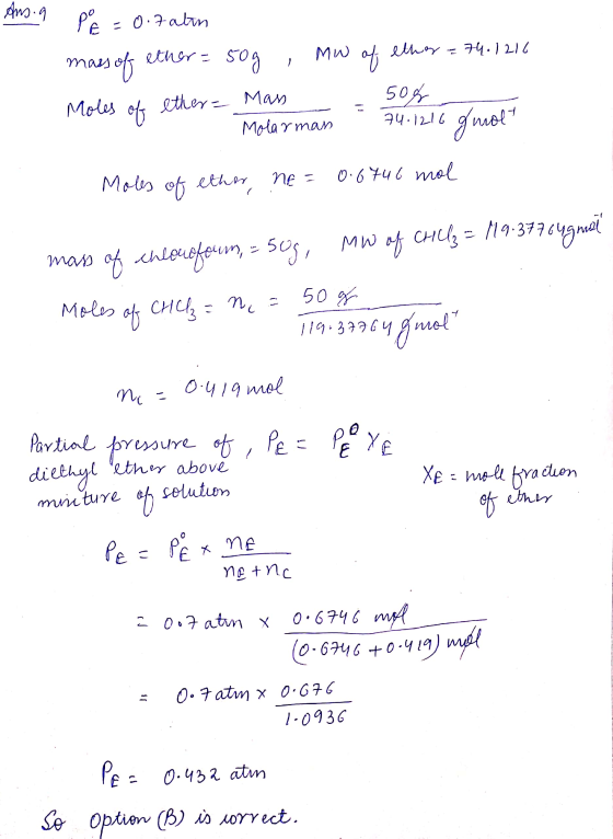 Ansig PE = 0.7 atin mass of ether= 50g , mW of ether = 74.1216 Moles of ether= Mas 50% Molarmas 74.1216 gmolt Moles of ethor,