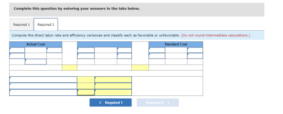 Complete this question by entering your answers in the tabs below. Required 1 Required 2 Compute the direct labor rate and ef
