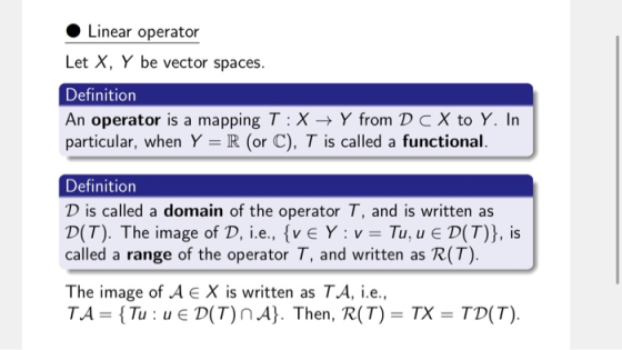 Linear operator Let X, Y be vector spaces. Definition An operator is a mapping T:X + Y from D CX to Y. In particular, when Y