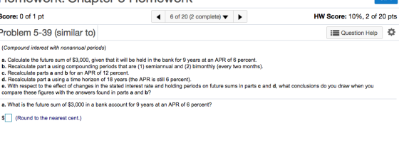 LIONOVVOLTOUULOLOTOVOU Score: 0 of 1 pt 6 of 20 (2 complete) HW Score: 10%, 2 of 20 pts Problem 5-39 (similar to) 8 Question