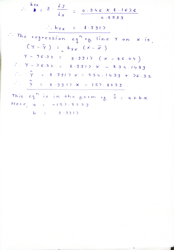 byx = 0.946 x 8.1626 0.85 9 3 byx = 8 9 9 12 s. The regression en op line yon xis, (Y - Y ) : 6 x ( x − x ) Y-76.32 = 8.9913