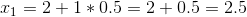 11 = 2+1*0.5 = 2 + 0.5 = 2.5